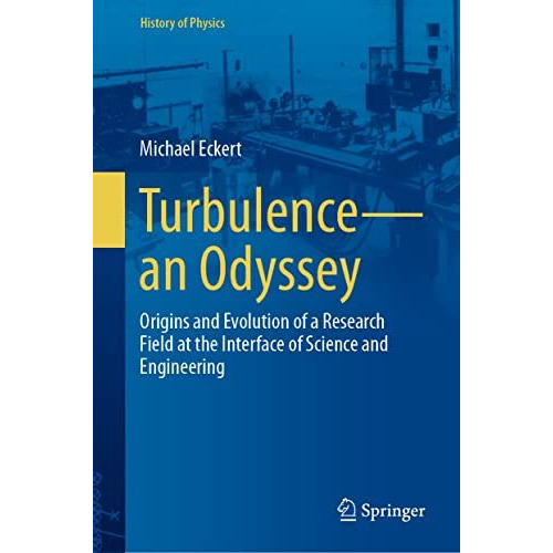 Turbulencean Odyssey: Origins and Evolution of a Research Field at the Interfac [Hardcover]