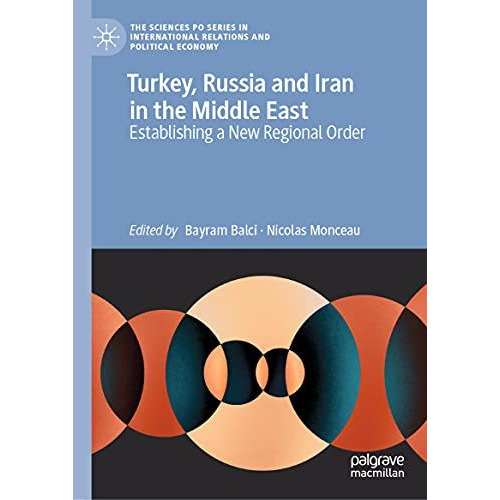 Turkey, Russia and Iran in the Middle East: Establishing a New Regional Order [Hardcover]