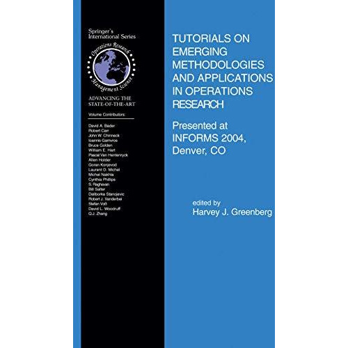 Tutorials on Emerging Methodologies and Applications in Operations Research: Pre [Paperback]