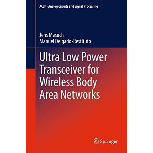 Ultra Low Power Transceiver for Wireless Body Area Networks [Paperback]