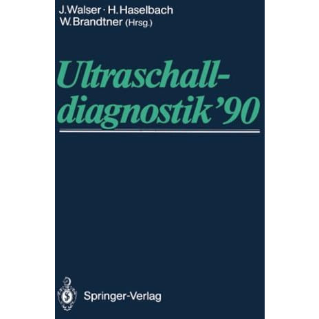 Ultraschalldiagnostik 90: Drei-L?nder-Treffen Bregenz 14. Gemeinsame Tagung der [Paperback]