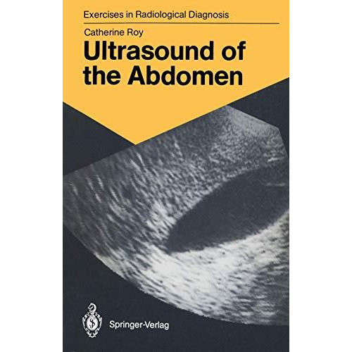 Ultrasound of the Abdomen: 114 Radiological Exercises for Students and Practitio [Paperback]