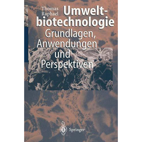 Umweltbiotechnologie: Grundlagen, Anwendungen und Perspektiven [Paperback]