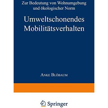 Umweltschonendes Mobilit?tsverhalten: Zur Bedeutung von Wohnumgebung und ?kologi [Paperback]