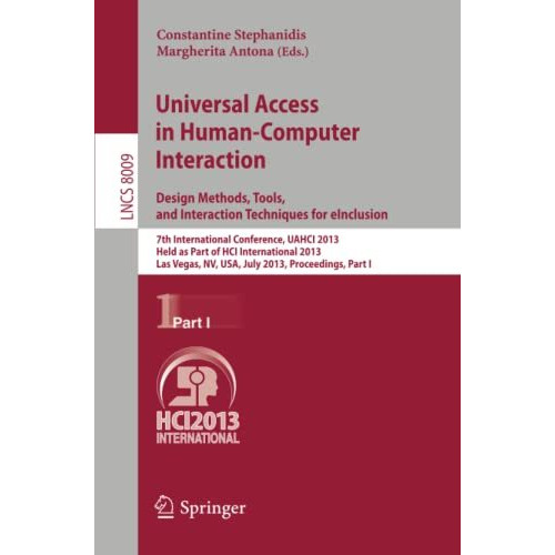 Universal Access in Human-Computer Interaction: Design Methods, Tools, and Inter [Paperback]