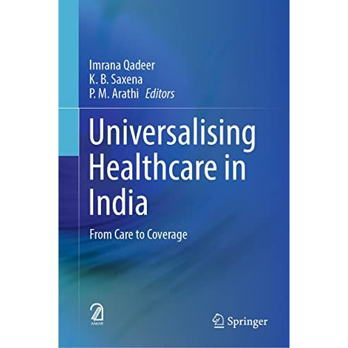 Universalising Healthcare in India: From Care to Coverage [Hardcover]