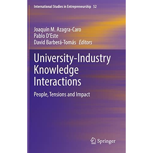 University-Industry Knowledge Interactions: People, Tensions and Impact [Paperback]