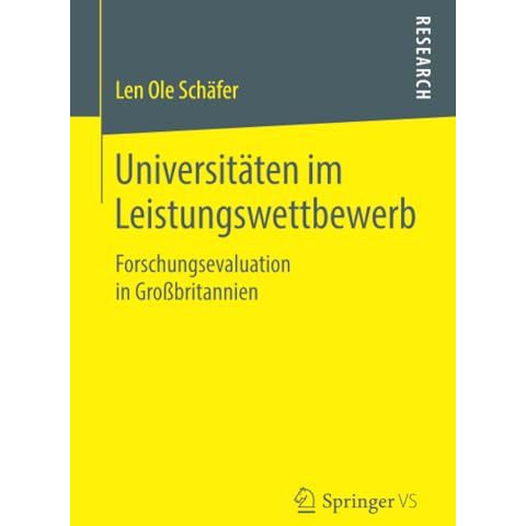 Universit?ten im Leistungswettbewerb: Forschungsevaluation in Gro?britannien [Paperback]