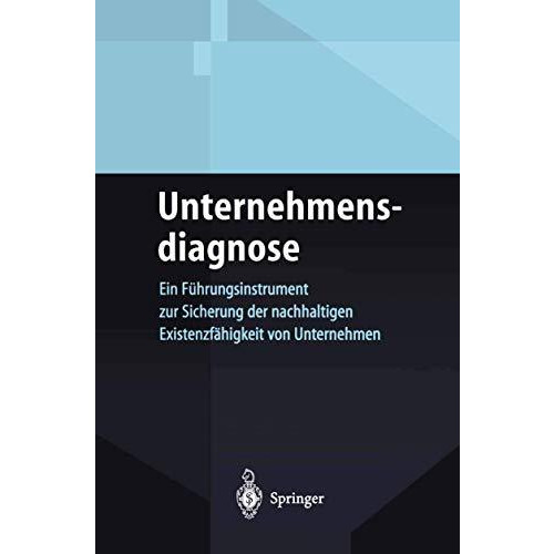 Unternehmensdiagnose: Ein F?hrungsinstrument zur Sicherung der nachhaltigen Exis [Paperback]