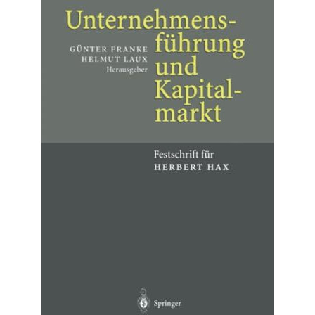 Unternehmensf?hrung und Kapitalmarkt: Festschrift f?r Herbert Hax [Paperback]