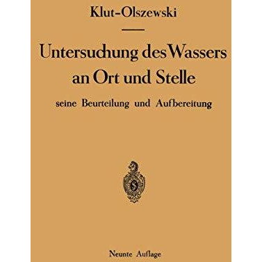 Untersuchung des Wassers an Ort und Stelle, seine Beurteilung und Aufbereitung [Paperback]