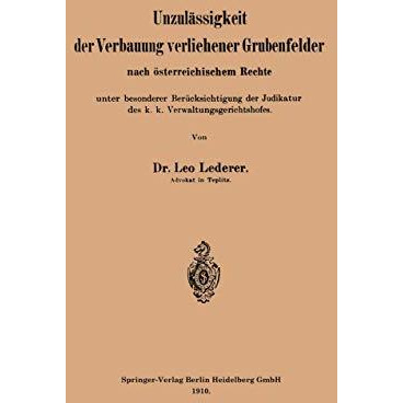 Unzul?ssigkeit der Verbauung verliehener Grubenfelder nach ?sterreichischem Rech [Paperback]