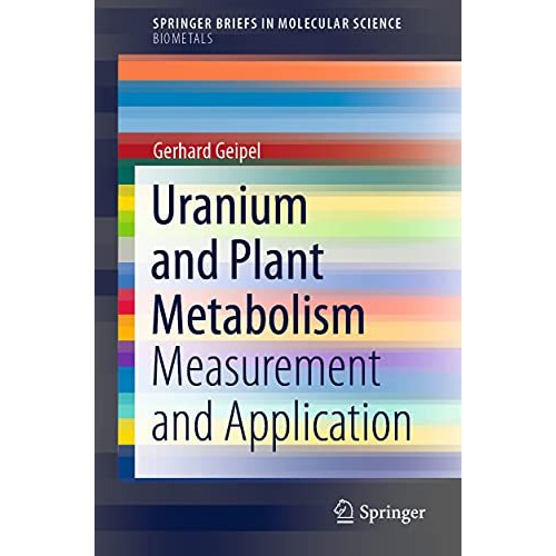 Uranium and Plant Metabolism: Measurement and Application [Paperback]