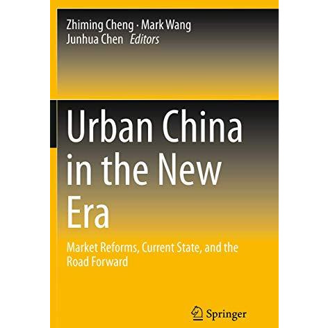 Urban China in the New Era: Market Reforms, Current State, and the Road Forward [Paperback]