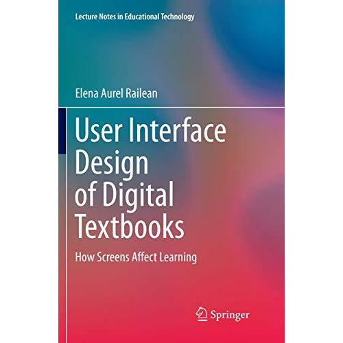 User Interface Design of Digital Textbooks: How Screens Affect Learning [Paperback]