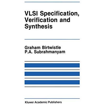 VLSI Specification, Verification and Synthesis [Paperback]