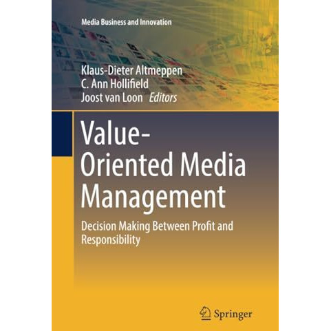 Value-Oriented Media Management: Decision Making Between Profit and Responsibili [Paperback]