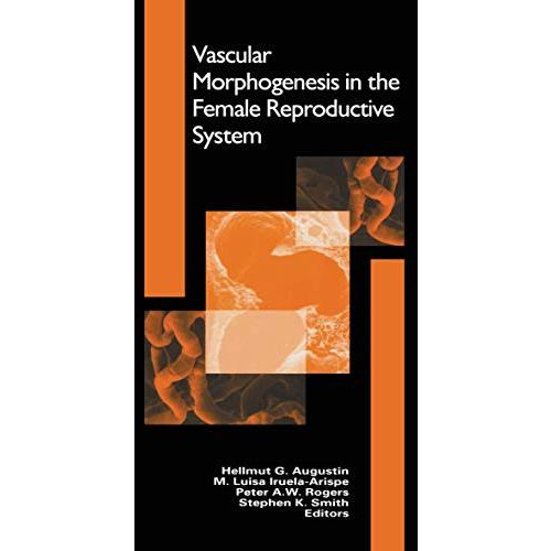 Vascular Morphogenesis in the Female Reproductive System [Hardcover]