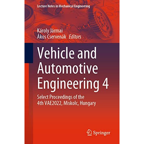 Vehicle and Automotive Engineering 4: Select Proceedings of the 4th VAE2022, Mis [Paperback]