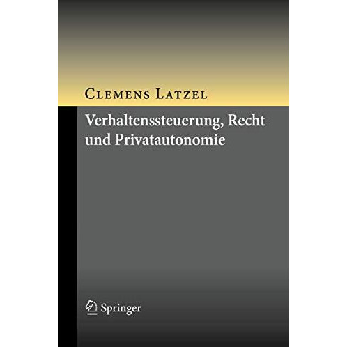 Verhaltenssteuerung, Recht und Privatautonomie [Hardcover]