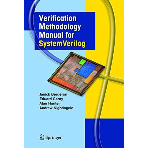 Verification Methodology Manual for SystemVerilog [Hardcover]