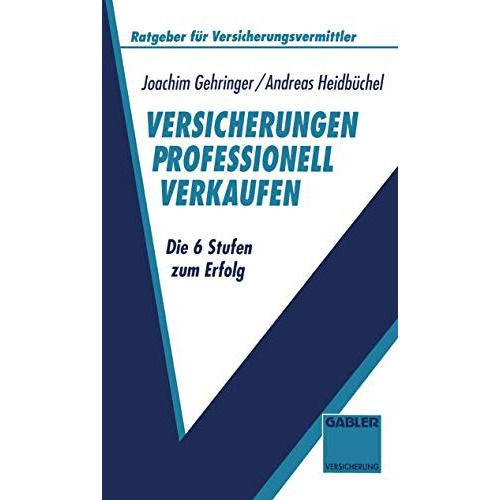 Versicherungen professionell verkaufen: Die 6 Stufen zum Erfolg [Paperback]