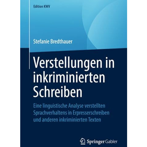 Verstellungen in inkriminierten Schreiben: Eine linguistische Analyse verstellte [Paperback]