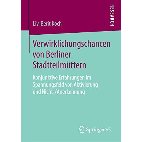 Verwirklichungschancen von Berliner Stadtteilm?ttern: Konjunktive Erfahrungen im [Paperback]