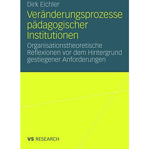 Ver?nderungsprozesse p?dagogischer Institutionen: Organisationstheoretische Refl [Paperback]