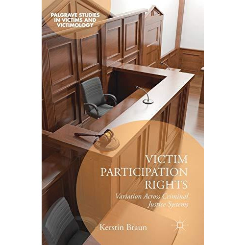 Victim Participation Rights: Variation Across Criminal Justice Systems [Hardcover]