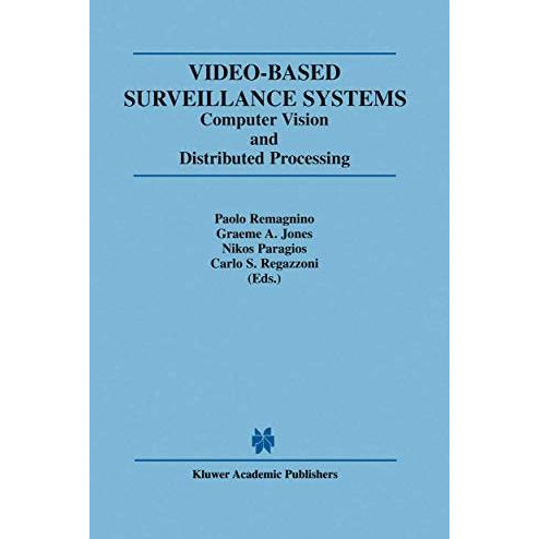 Video-Based Surveillance Systems: Computer Vision and Distributed Processing [Hardcover]