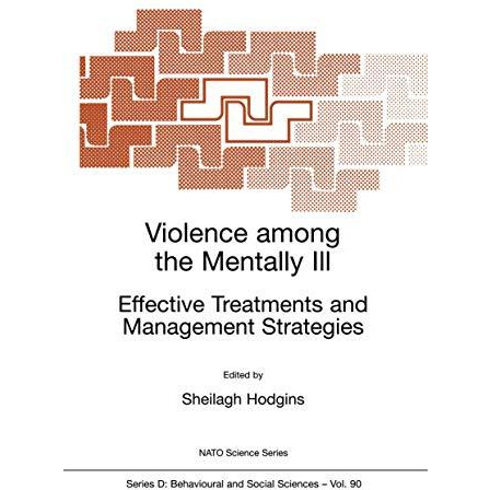 Violence among the Mentally III: Effective Treatments and Management Strategies [Paperback]