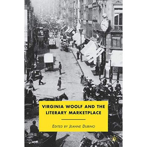 Virginia Woolf and the Literary Marketplace [Hardcover]