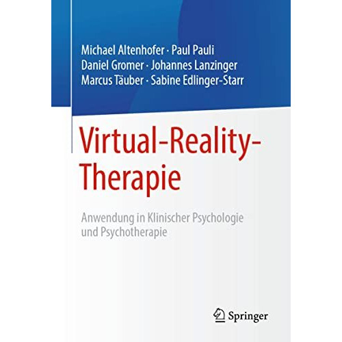 Virtual-Reality-Therapie: Anwendung in Klinischer Psychologie und Psychotherapie [Paperback]