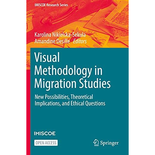 Visual Methodology in Migration Studies: New Possibilities, Theoretical Implicat [Paperback]