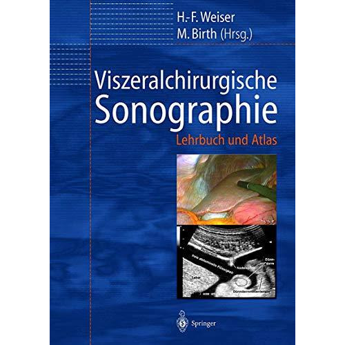 Viszeralchirurgische Sonographie: Lehrbuch und Atlas [Paperback]