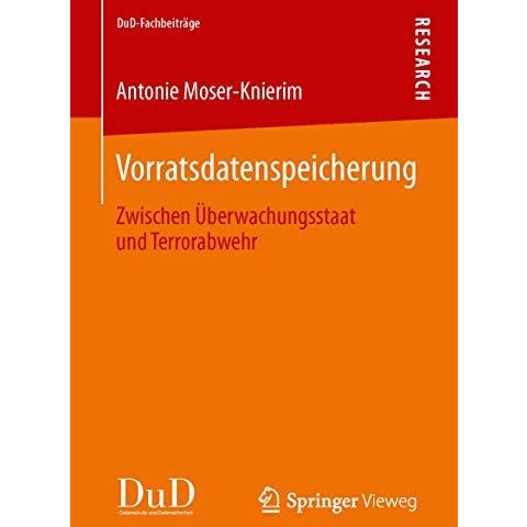 Vorratsdatenspeicherung: Zwischen ?berwachungsstaat und Terrorabwehr [Paperback]