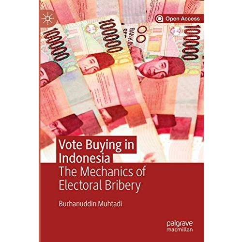 Vote Buying in Indonesia: The Mechanics of Electoral Bribery [Hardcover]