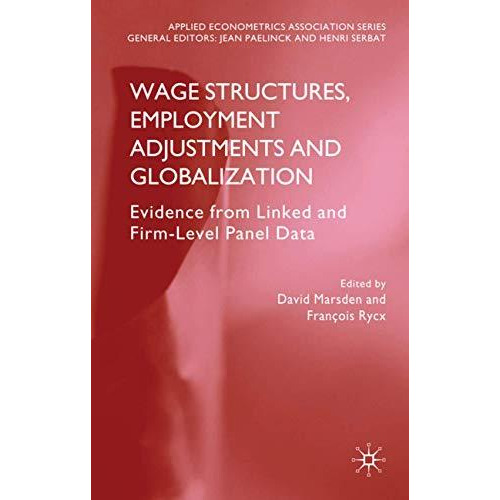 Wage Structures, Employment Adjustments and Globalization: Evidence from Linked  [Hardcover]