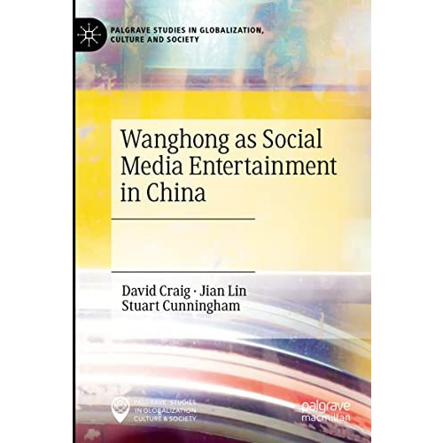 Wanghong as Social Media Entertainment in China [Paperback]