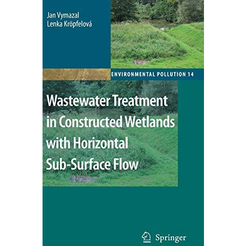 Wastewater Treatment in Constructed Wetlands with Horizontal Sub-Surface Flow [Hardcover]