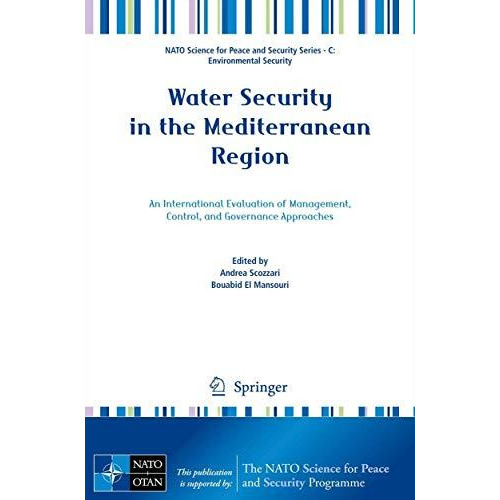 Water Security in the Mediterranean Region: An International Evaluation of Manag [Paperback]