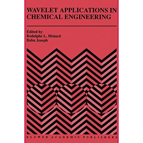 Wavelet Applications in Chemical Engineering [Paperback]