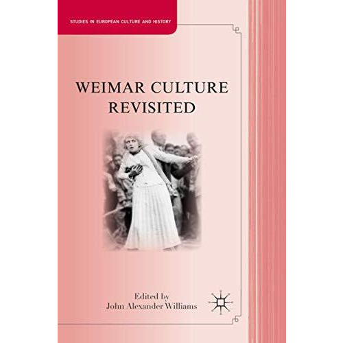 Weimar Culture Revisited [Hardcover]