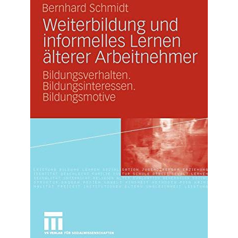 Weiterbildung und informelles Lernen ?lterer Arbeitnehmer: Bildungsverhalten. Bi [Paperback]