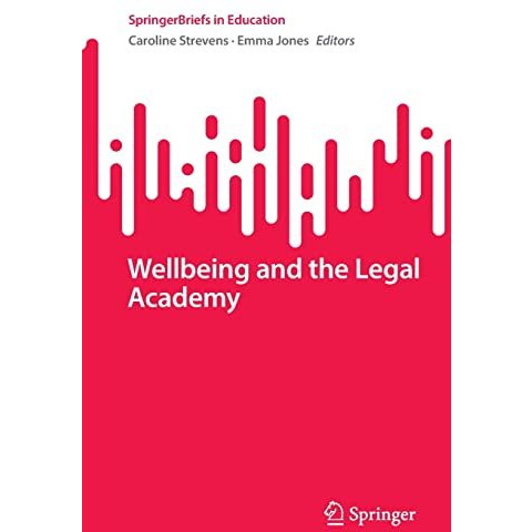 Wellbeing and the Legal Academy [Paperback]