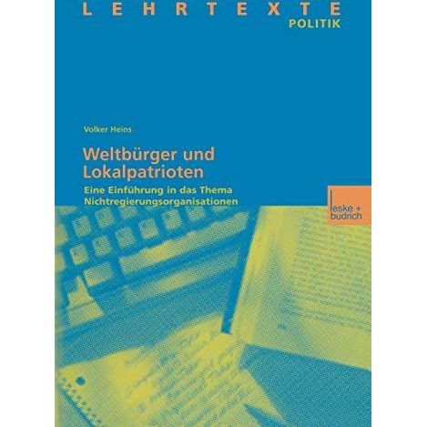 Weltb?rger und Lokalpatrioten: Eine Einf?hrung in das Thema Nichtregierungsorgan [Paperback]