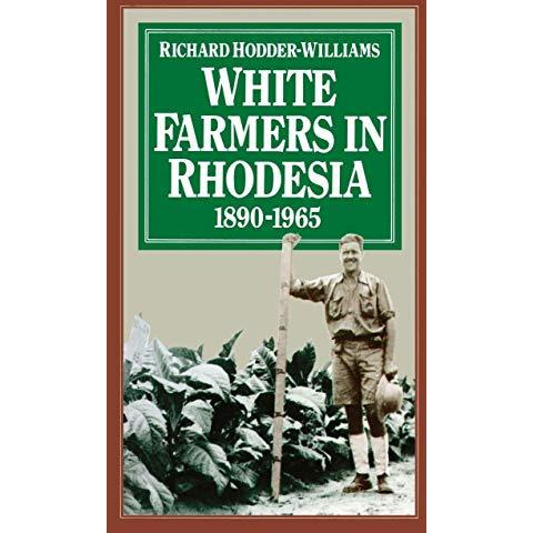 White Farmers in Rhodesia, 18901965: A History of the Marandellas District [Paperback]