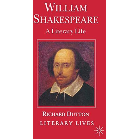 William Shakespeare: A Literary Life [Paperback]