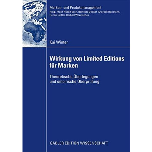 Wirkung von Limited Editions f?r Marken: Theoretische ?berlegungen und empirisch [Paperback]